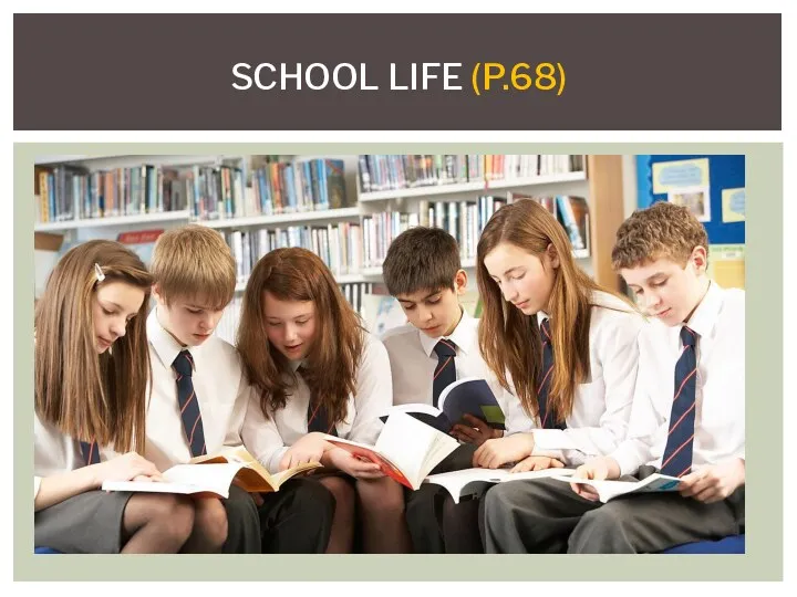 SCHOOL LIFE (P.68)