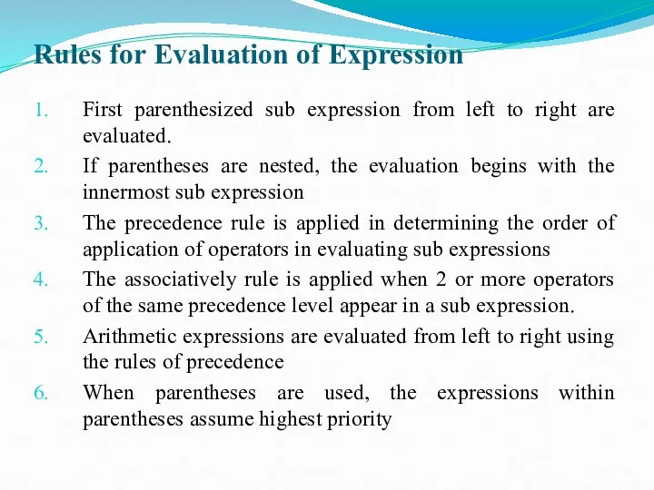 Rules for Evaluation of Expression First parenthesized sub expression from
