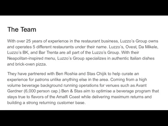 The Team With over 25 years of experience in the restaurant business, Luzzo’s