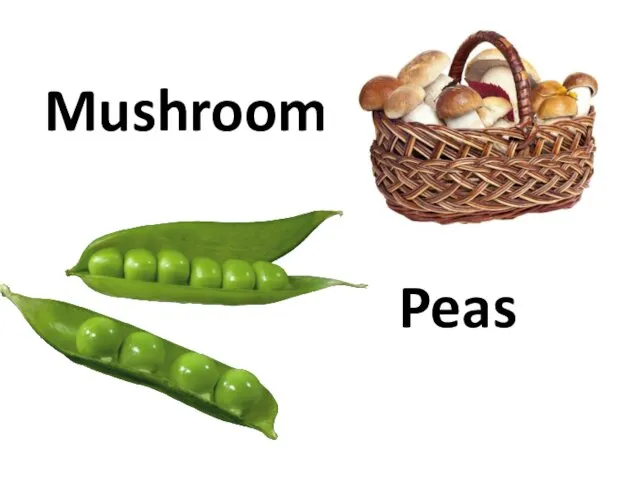 Mushrooms Peas
