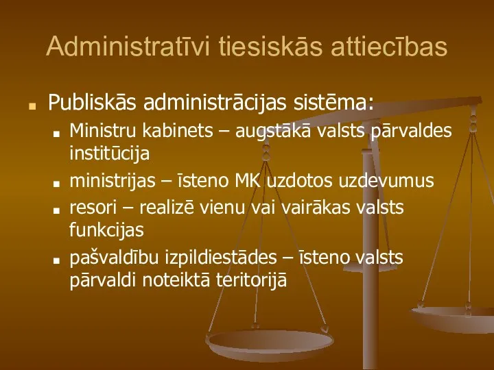 Administratīvi tiesiskās attiecības Publiskās administrācijas sistēma: Ministru kabinets – augstākā