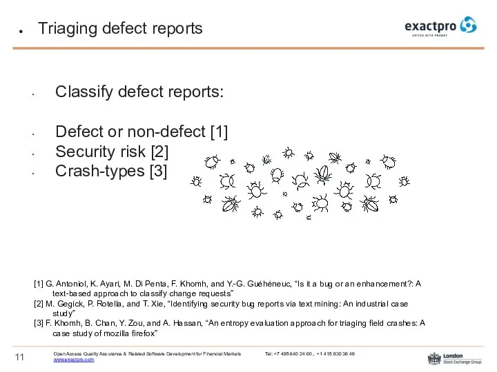 Triaging defect reports Classify defect reports: Defect or non-defect [1] Security risk [2]