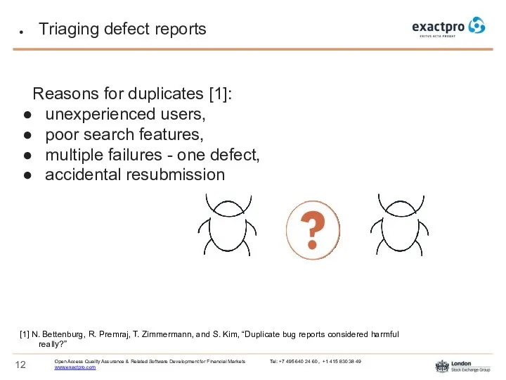 Triaging defect reports Reasons for duplicates [1]: unexperienced users, poor