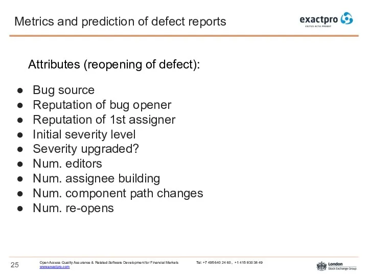 Metrics and prediction of defect reports Attributes (reopening of defect):