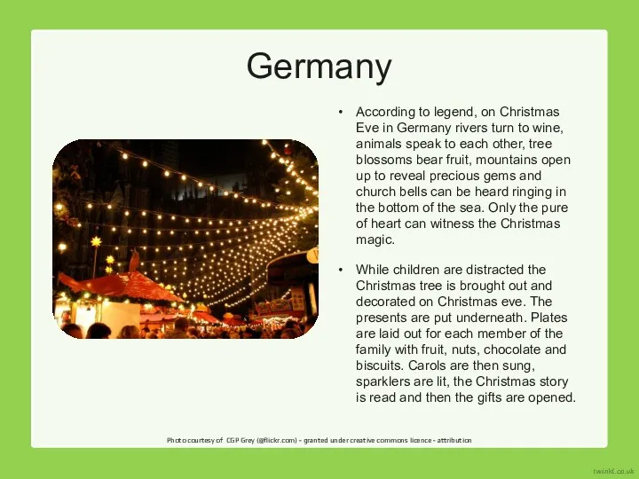 According to legend, on Christmas Eve in Germany rivers turn