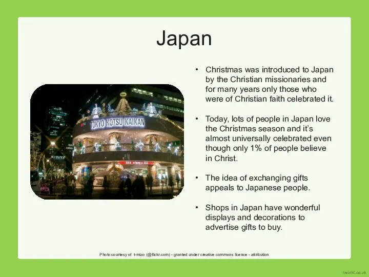 Christmas was introduced to Japan by the Christian missionaries and