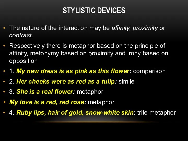 STYLISTIC DEVICES The nature of the interaction may be affinity,