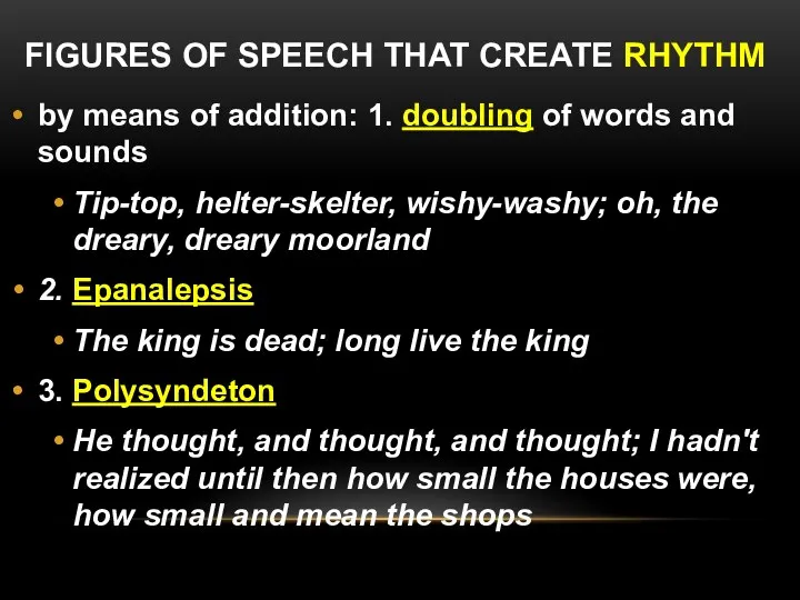 FIGURES OF SPEECH THAT CREATE RHYTHM by means of addition: