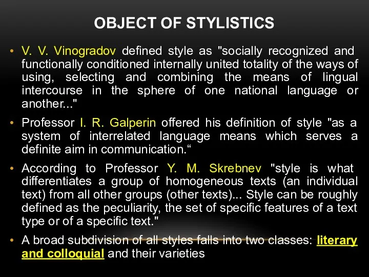 OBJECT OF STYLISTICS V. V. Vinogradov defined style as "socially