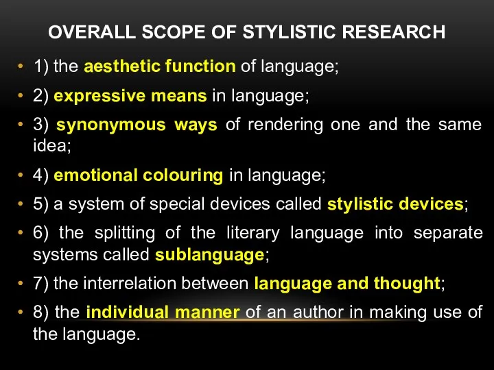 OVERALL SCOPE OF STYLISTIC RESEARCH 1) the aesthetic function of