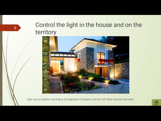 Control the light in the house and on the territory