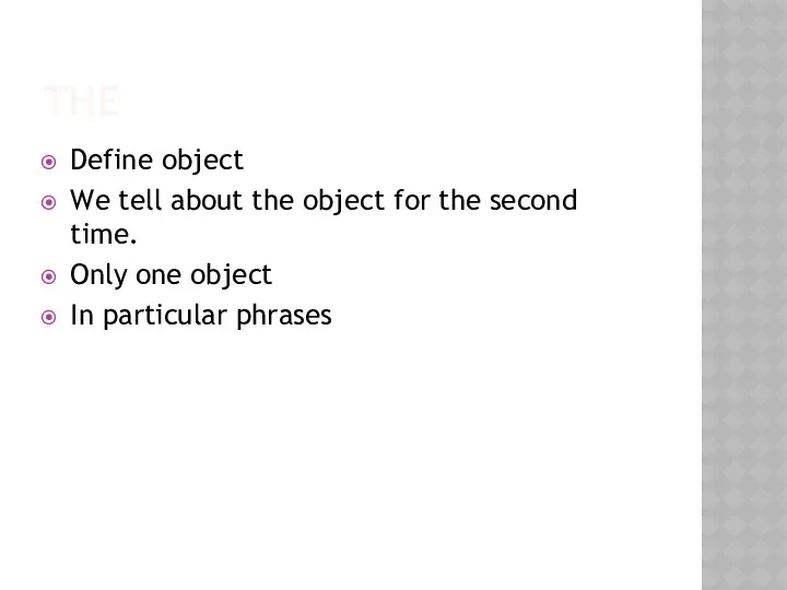 THE Define object We tell about the object for the