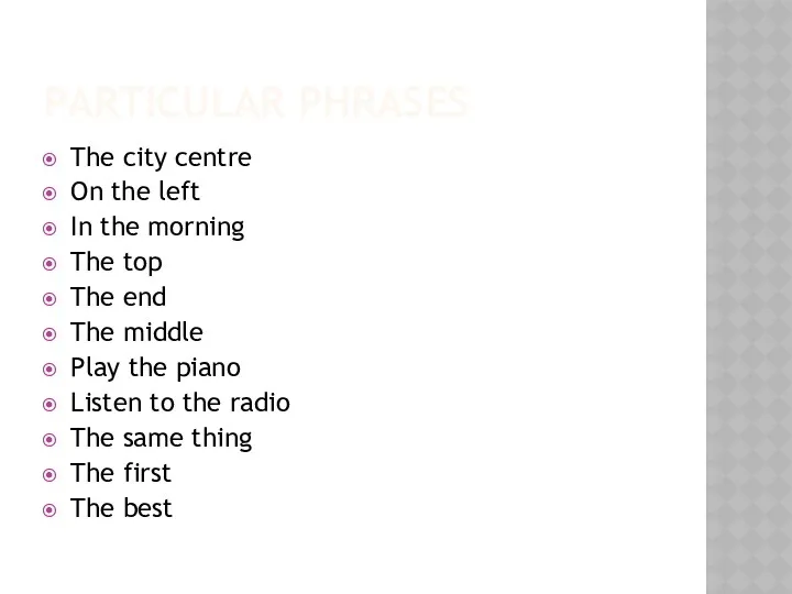 PARTICULAR PHRASES The city centre On the left In the