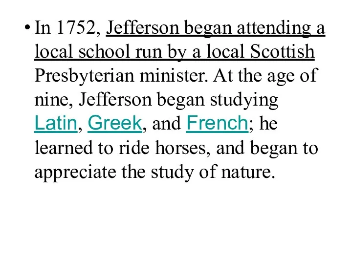 In 1752, Jefferson began attending a local school run by