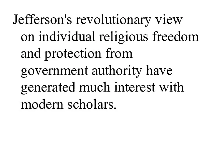 Jefferson's revolutionary view on individual religious freedom and protection from