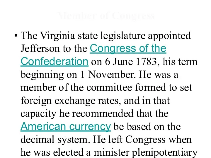 The Virginia state legislature appointed Jefferson to the Congress of