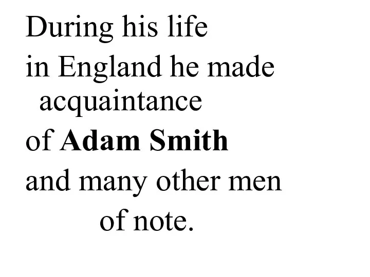 During his life in England he made acquaintance of Adam