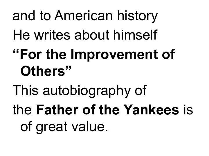 and to American history He writes about himself “For the