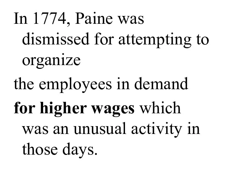 In 1774, Paine was dismissed for attempting to organize the