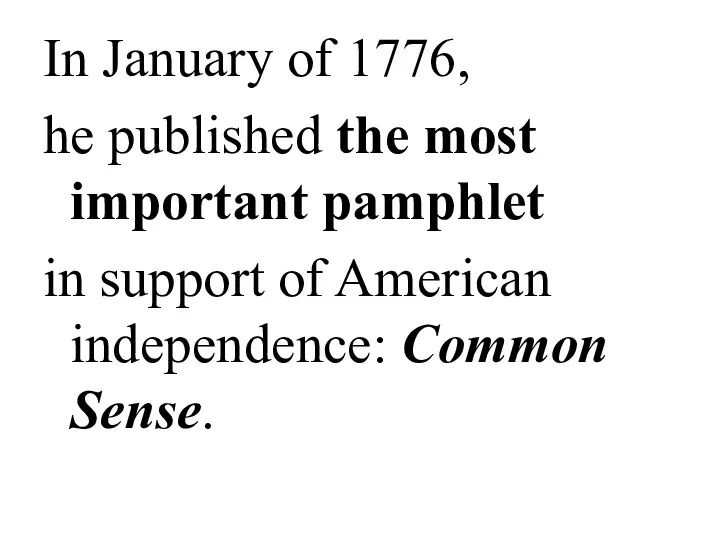 In January of 1776, he published the most important pamphlet