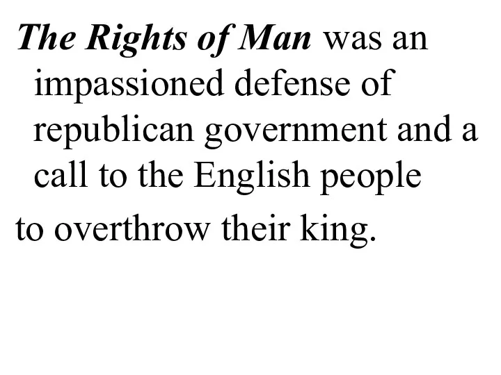 The Rights of Man was an impassioned defense of republican