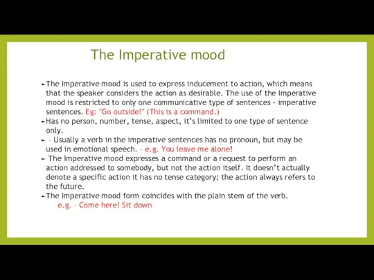The Imperative mood The Imperative mood is used to express