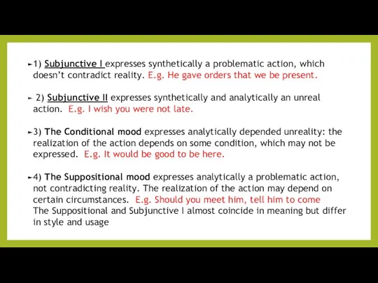 1) Subjunctive I expresses synthetically a problematic action, which doesn’t