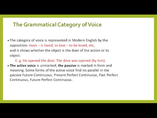 The Grammatical Category of Voice The category of voice is