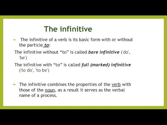 The infinitive The infinitive of a verb is its basic