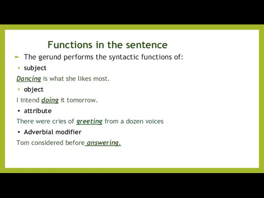 Functions in the sentence The gerund performs the syntactic functions