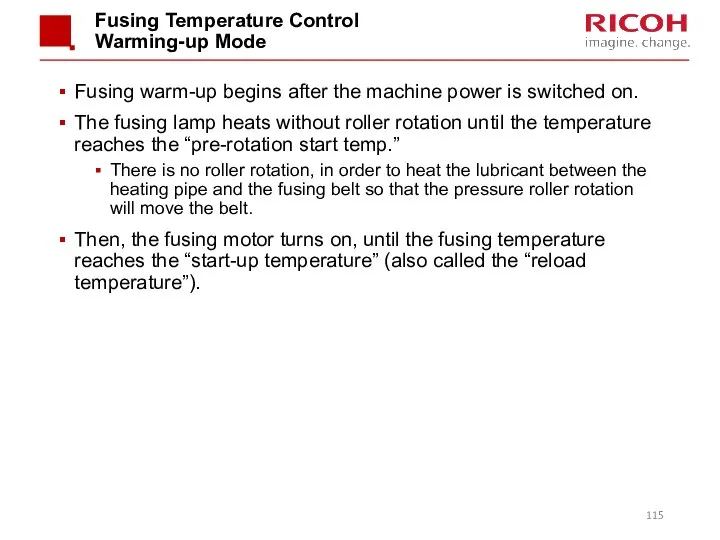 Fusing Temperature Control Warming-up Mode Fusing warm-up begins after the machine power is