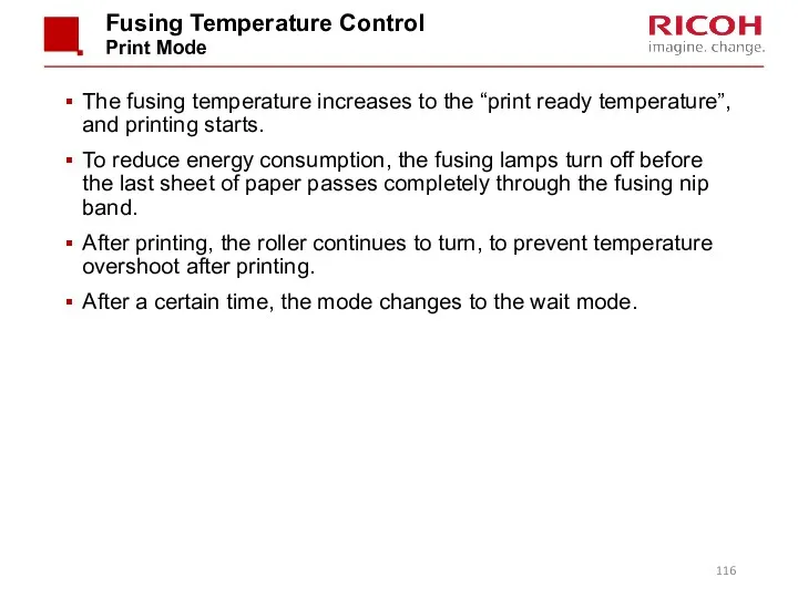 Fusing Temperature Control Print Mode The fusing temperature increases to the “print ready