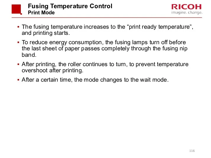 Fusing Temperature Control Print Mode The fusing temperature increases to