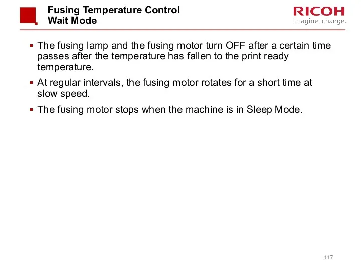 Fusing Temperature Control Wait Mode The fusing lamp and the