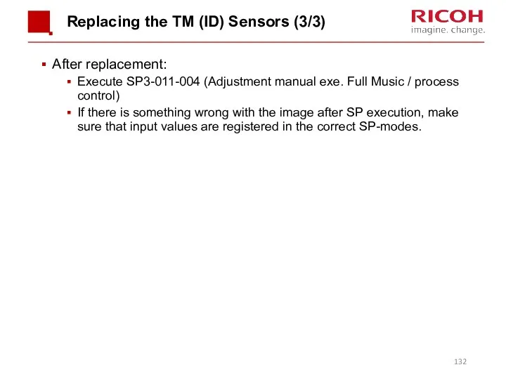 Replacing the TM (ID) Sensors (3/3) After replacement: Execute SP3-011-004