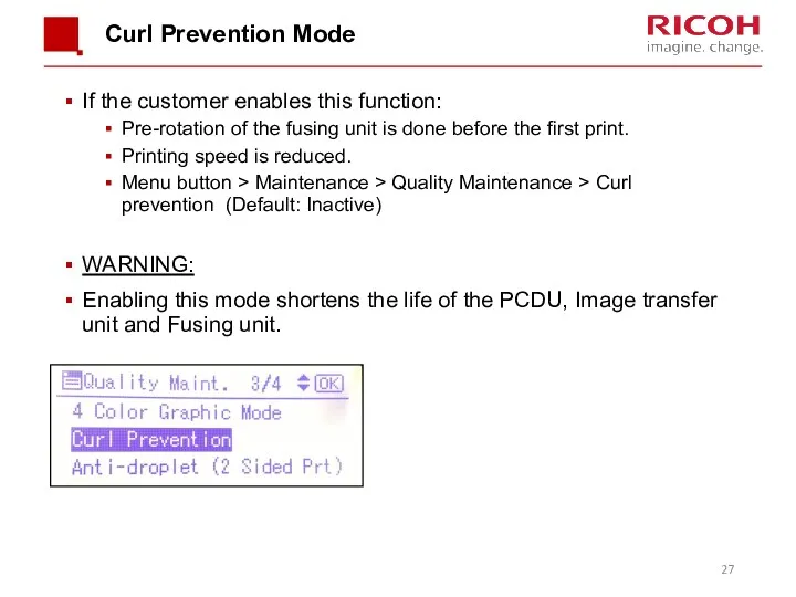 Curl Prevention Mode If the customer enables this function: Pre-rotation of the fusing
