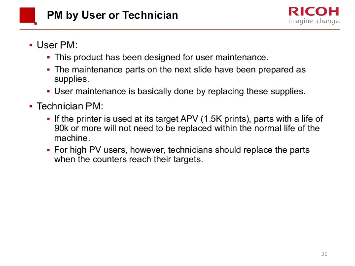 PM by User or Technician User PM: This product has