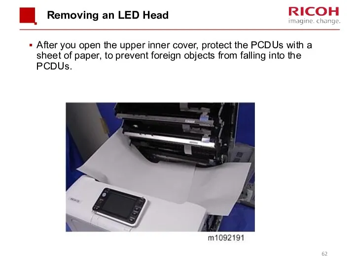 Removing an LED Head After you open the upper inner cover, protect the