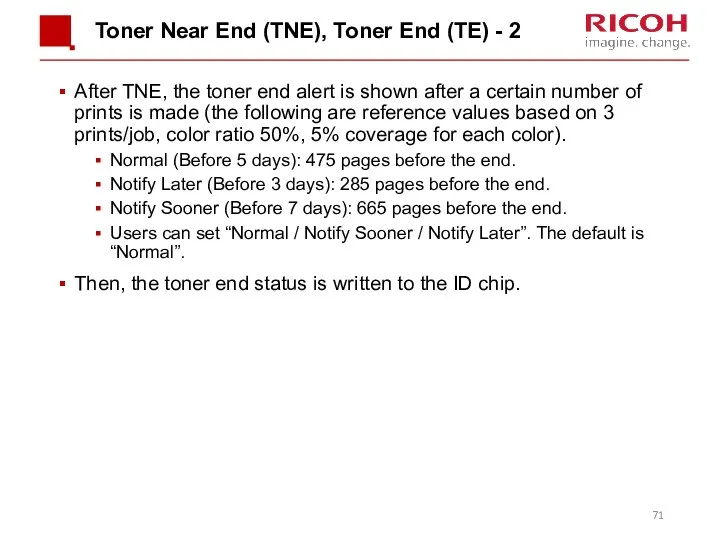 Toner Near End (TNE), Toner End (TE) - 2 After