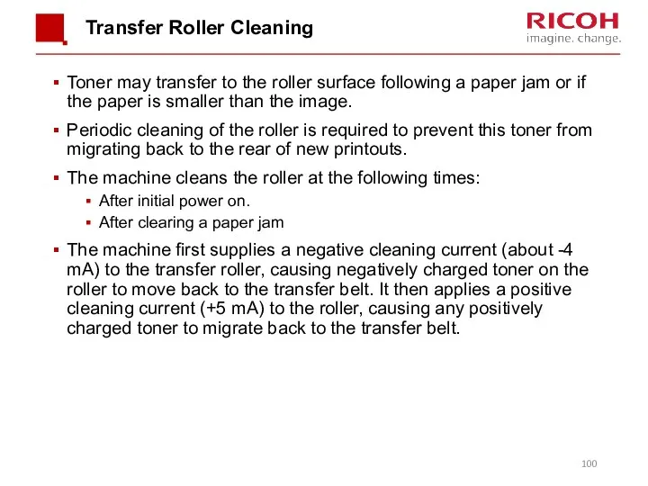 Transfer Roller Cleaning Toner may transfer to the roller surface following a paper