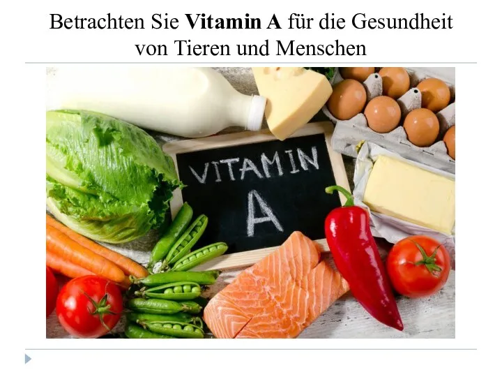 Betrachten Sie Vitamin A für die Gesundheit von Tieren und Menschen