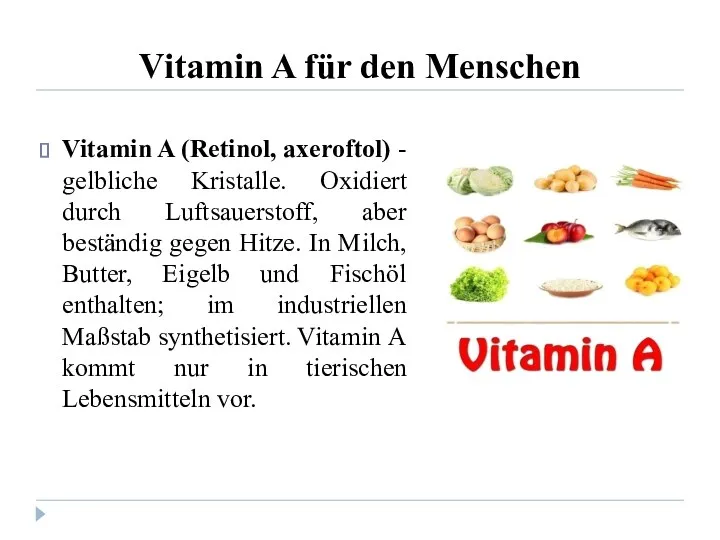 Vitamin A für den Menschen Vitamin A (Retinol, axeroftol) -