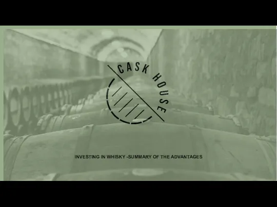 INVESTING IN WHISKY -SUMMARY OF THE ADVANTAGES