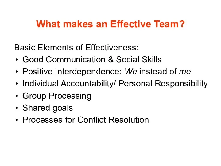 What makes an Effective Team? Basic Elements of Effectiveness: Good