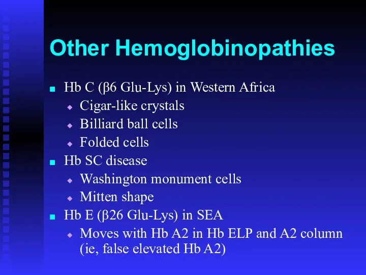 Other Hemoglobinopathies Hb C (β6 Glu-Lys) in Western Africa Cigar-like