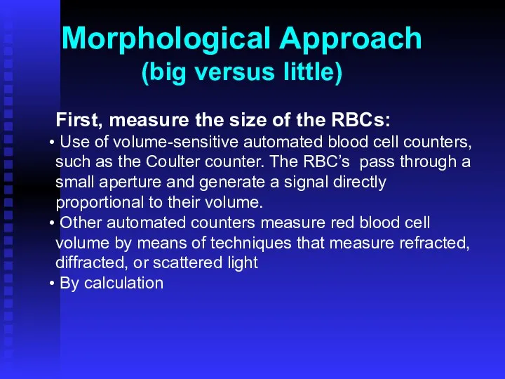 First, measure the size of the RBCs: Use of volume-sensitive