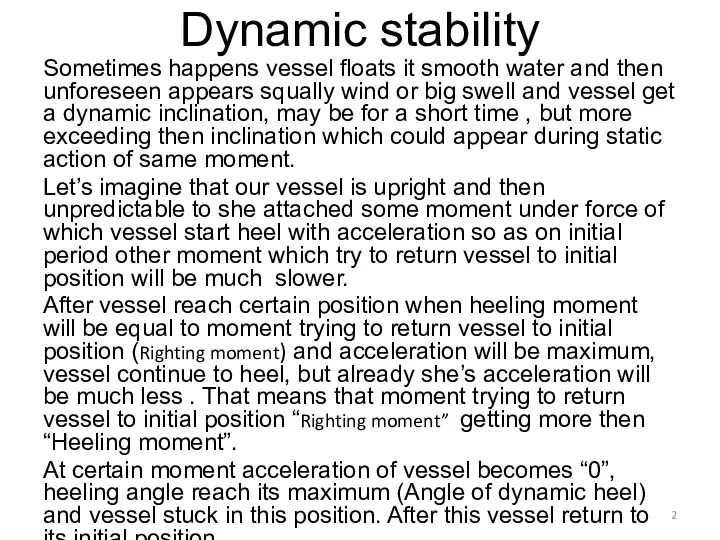 Dynamic stability Sometimes happens vessel floats it smooth water and