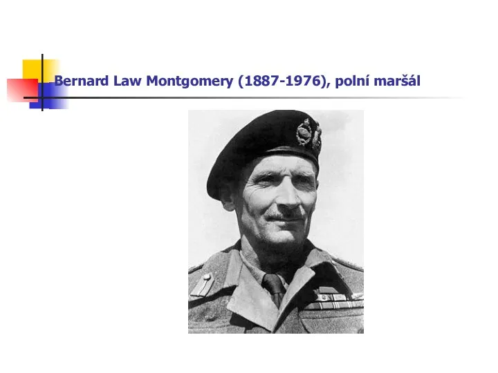 Bernard Law Montgomery (1887-1976), polní maršál