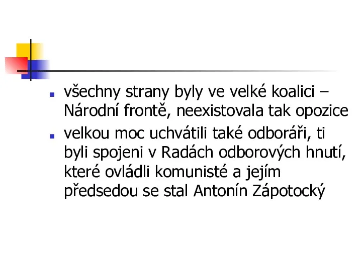 všechny strany byly ve velké koalici – Národní frontě, neexistovala