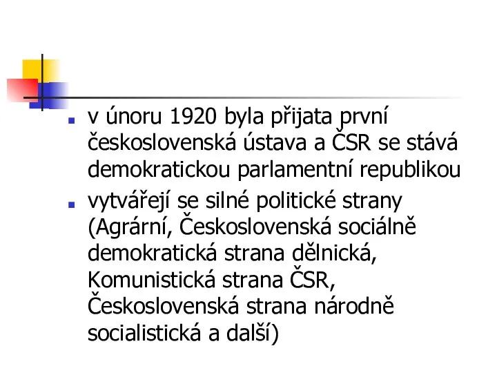 v únoru 1920 byla přijata první československá ústava a ČSR